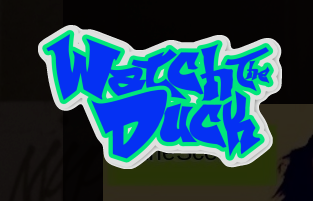 WATCH THE DUCK