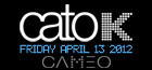 CATO K,CAMEO