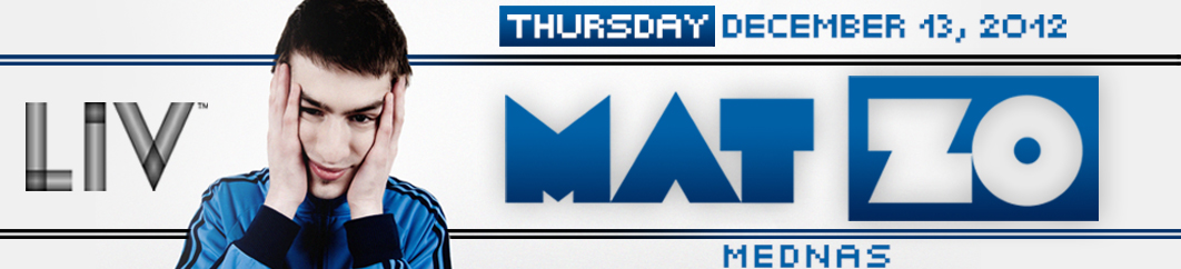 MAT ZO,LIV NIGHTCLUB