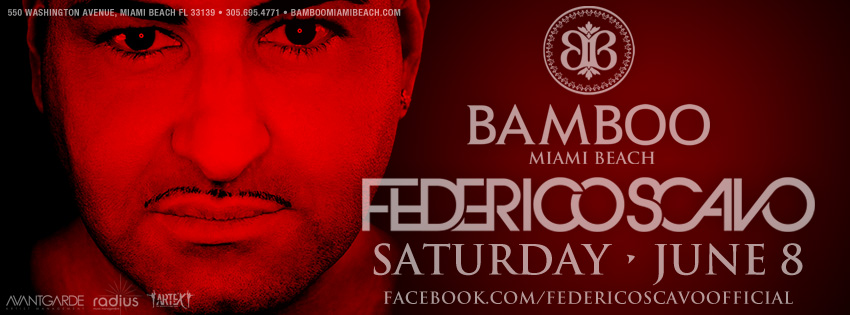 Bamboo Miami Presents: Federico Scavo :: June 8th, Miami Beach